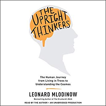 The Upright Thinkers Audiobook by Leonard Mlodinow Free