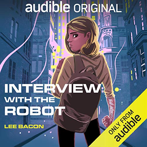 Lee Bacon - Interview with the Robot By Audio Book Free